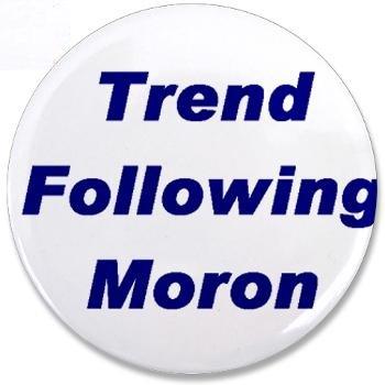 Trend Following Moron Button
