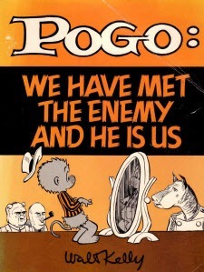 Pogo Comic: We Have Met The Enemy And He Is Us